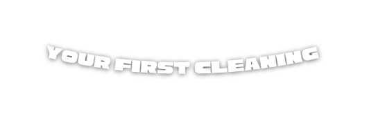 Your first Cleaning